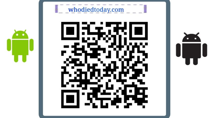 Install our whodiedtoday.com wesite app. Visit the Google android apps store